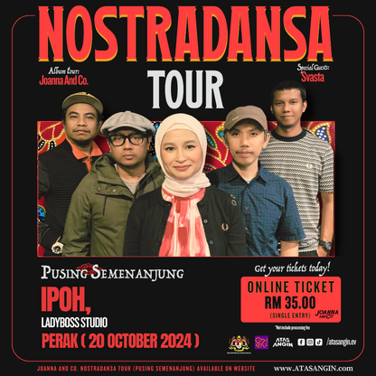 JOANNA AND CO. NOSTRADANSA TOUR - PUSING SEMENANJUNG