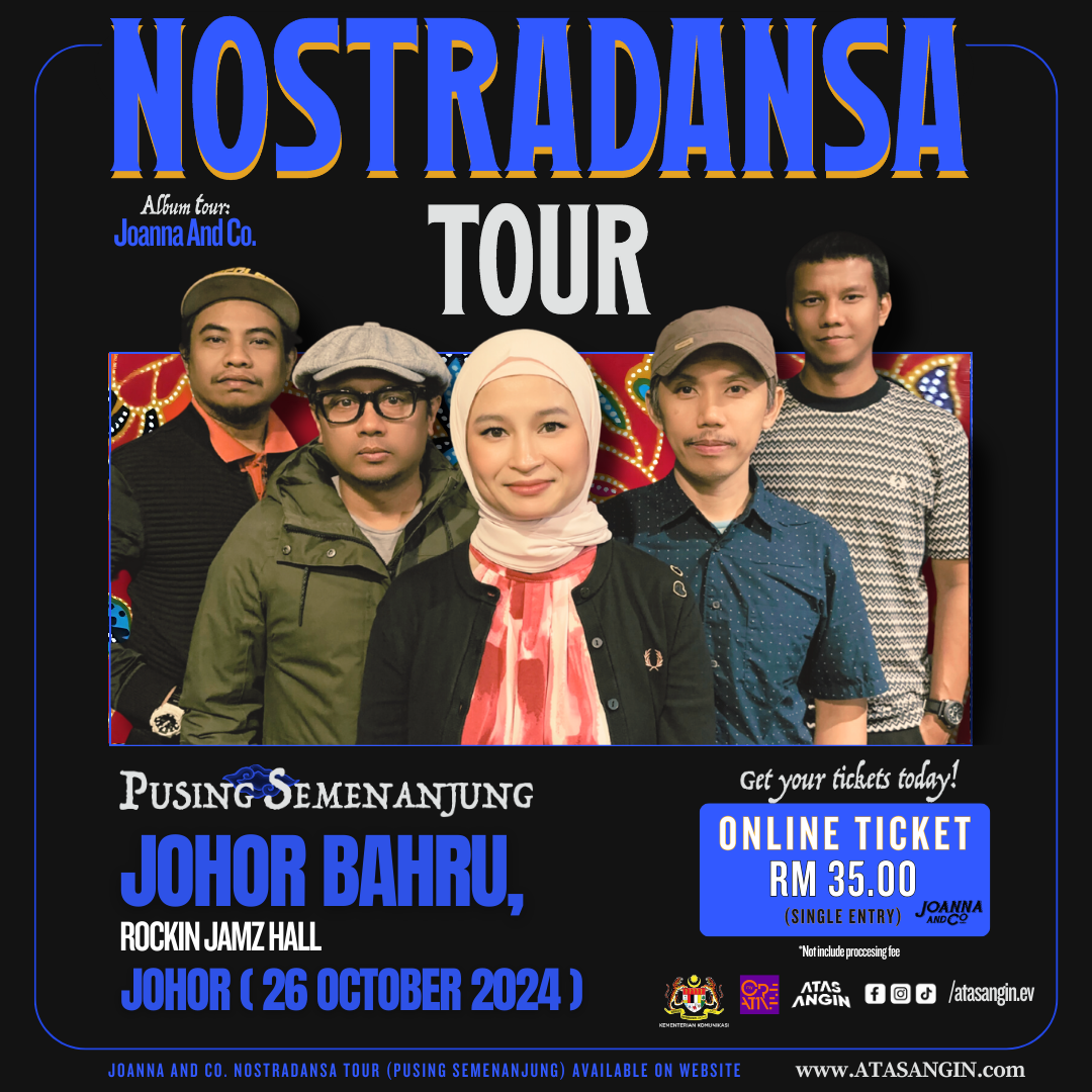 JOANNA AND CO. NOSTRADANSA TOUR - PUSING SEMENANJUNG