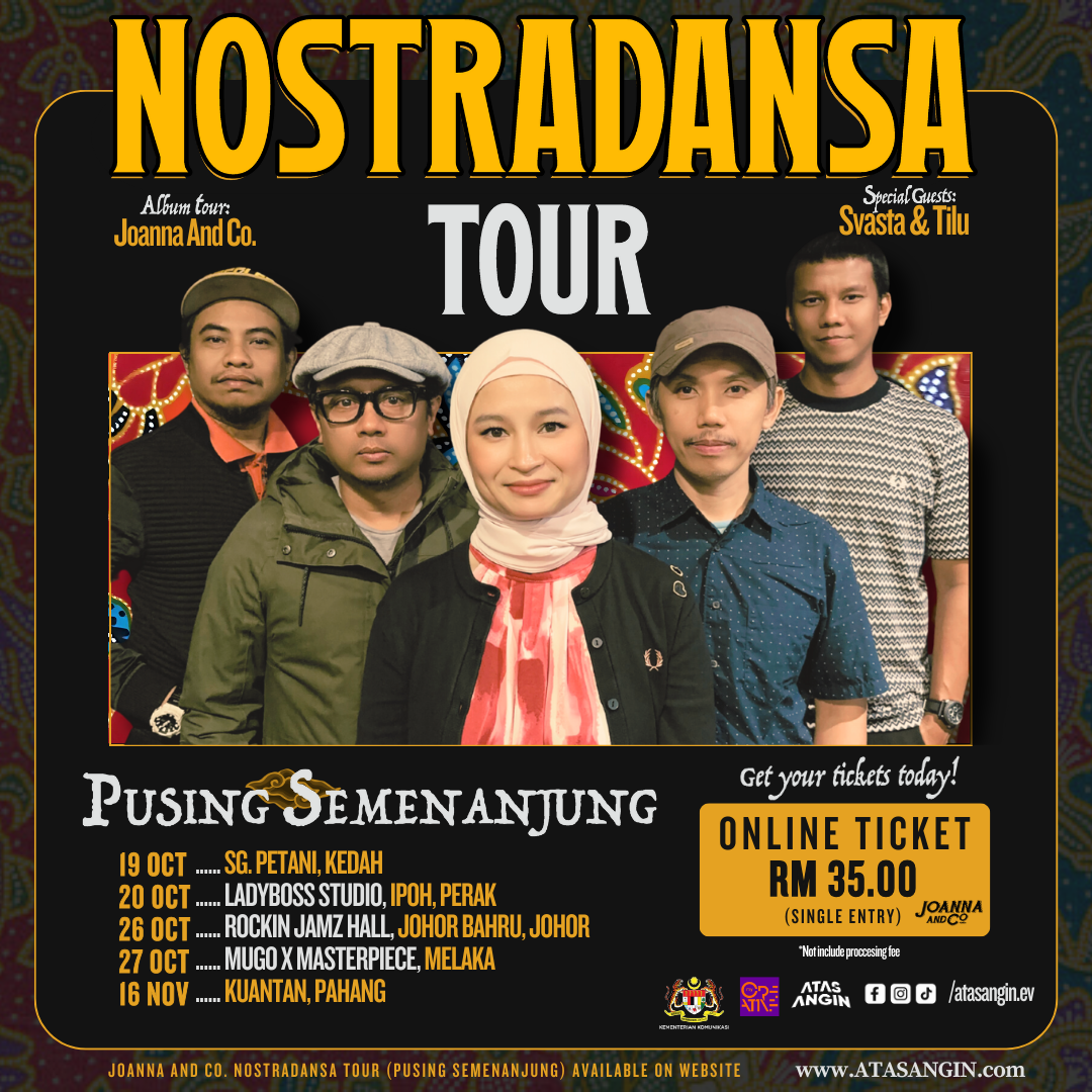 JOANNA AND CO. NOSTRADANSA TOUR - PUSING SEMENANJUNG